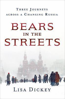Bears in the Streets: Three Journeys acro- hardcover, Lisa Dickey, 9781250092298