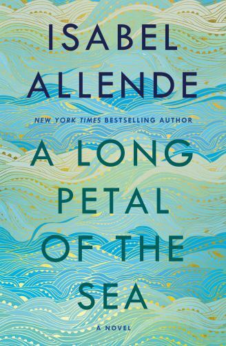 A Long Petal of the Sea: A Novel – hardcover, 198482015X, Isabel Allende