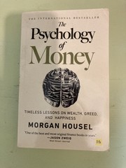 Psychology of Money : Timeless Lessons on Wealth, Greed, and Happiness by…