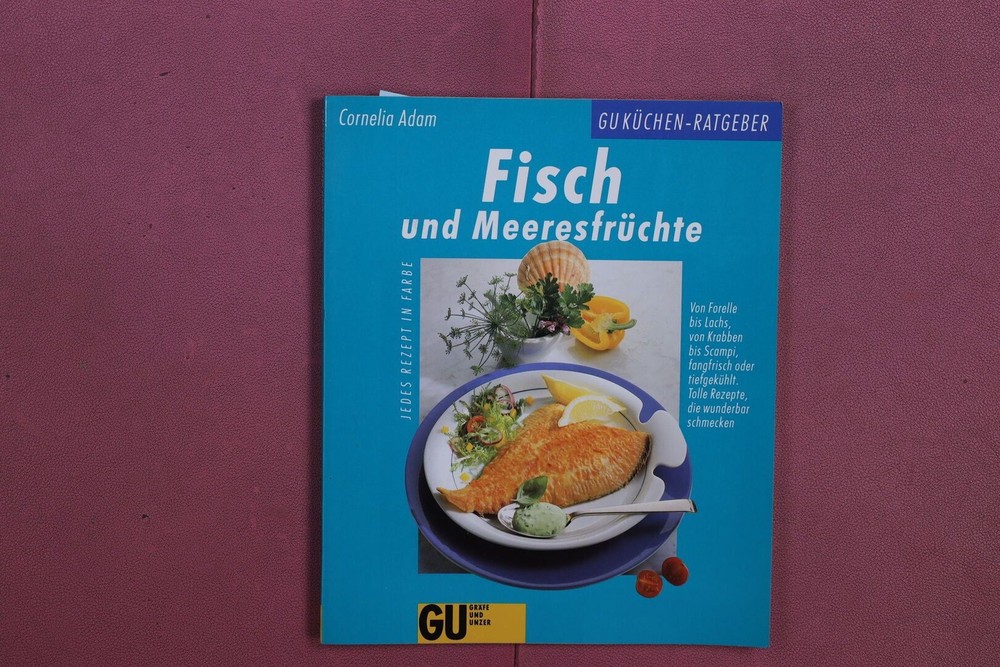 367825 Cornelia Adam FISCH UND MEERESFRÜCHTE Gräfe und Unzer Jedes Rezept in