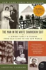 P. S. Ser.: The Man in the White Sharkskin Suit : A Jewish Family’s Exodus from