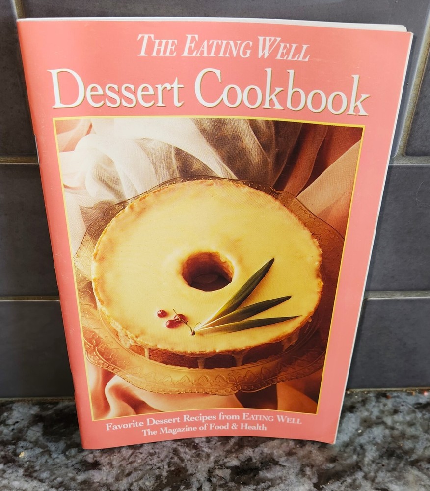 The Eating Well Dessert Cookbook, 1992 [32 PAGES] (EUC)
