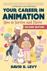 Your Career in Animation (2nd Edition)…, David B Levy