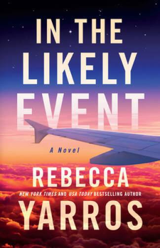 In the Likely Event – Paperback By Yarros, Rebecca – GOOD