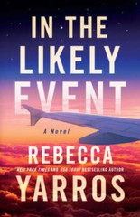 In the Likely Event – Paperback By Yarros, Rebecca – GOOD