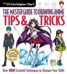 Master Guide to Drawing Anime: Tips & Tricks: Over 100 Essential Techniques…
