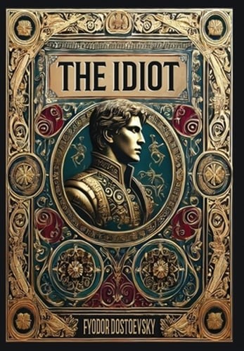 The Idiot (Collector’s Edition) (Laminated Hardback with Jacket) by Dostoevsky