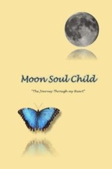MoonSoulChild: The Journey Through My Heart by Sheehan, Sara