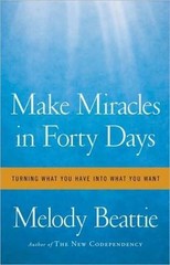 Make Miracles in Forty Days: Turning What You- 9781439102152, Beattie, hardcover