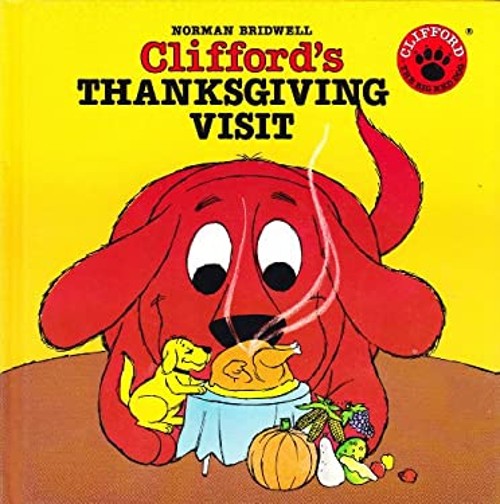 Clifford’s Thanksgiving Visit Norman Bridwell Norman Bridwell