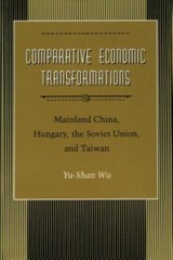 Comparative Economic Transformations: Mainland China, Hungary, The Soviet U…