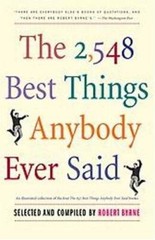 The 2548 Best Things Anybody Ever Said (Proprietary Edition) – VERY GOOD