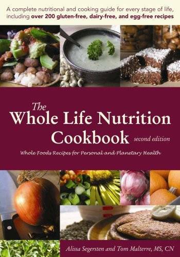 The Whole Life Nutrition Cookbook: Whole Foods Recipes for Personal and – GOOD