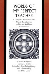 Words of My Perfect Teacher: A Complete Translation of a Classic Introductio…