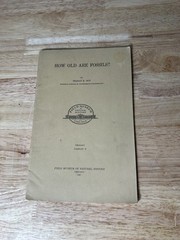 How Old Are Fossils? Sharat K. Roy 1921 Geology Leaflet 9 Field Museum Natural
