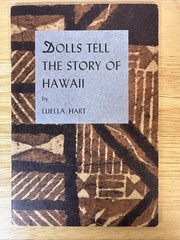 Dolls Tell the Story of Hawaii by Luella Hart 20 Pages 1954