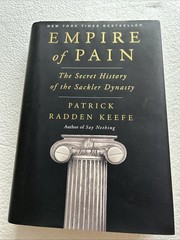Empire of Pain: The Secret History of the Sackler Dynasty – Patrick Radden Keefe