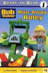 Run-Away Roley;; Bob the Builder; Ready- 9780689847530, paperback, Alison Inches