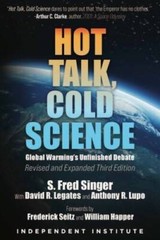 Hot Talk, Cold Science: Global Warming’s Unfinished Debate – Hardcover – GOOD