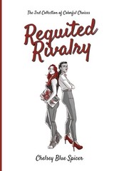 Requited Rivalry by Chelsey Blue Spicer Hardcover Book