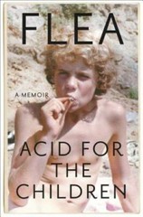 Acid for the Children: A Memoir – Hardcover By Flea – GOOD