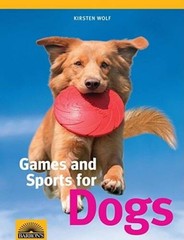 Games and Sports for Dogs – Paperback By Wolf, Kirsten – VERY GOOD