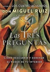 Las tres preguntas: Cmo descubrir y dominar el poder de tu interior (Sp – GOOD
