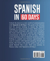 Spanish in 60 Days: the Language Learning Workbook to Help You Speak Just like t