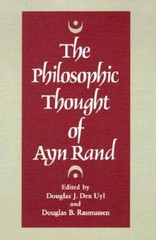 The Philosophic Thought of Ayn Rand – Paperback By Douglas J Den Uyl – GOOD