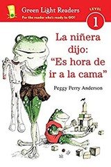 La niñera Dijo: Es Hora de Ir a la Cama : Time for Bed, the Babys