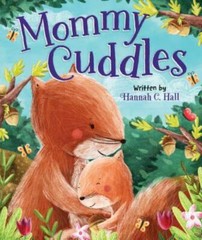 Mommy Cuddles – Hannah C Hall, 9780824956950, board book