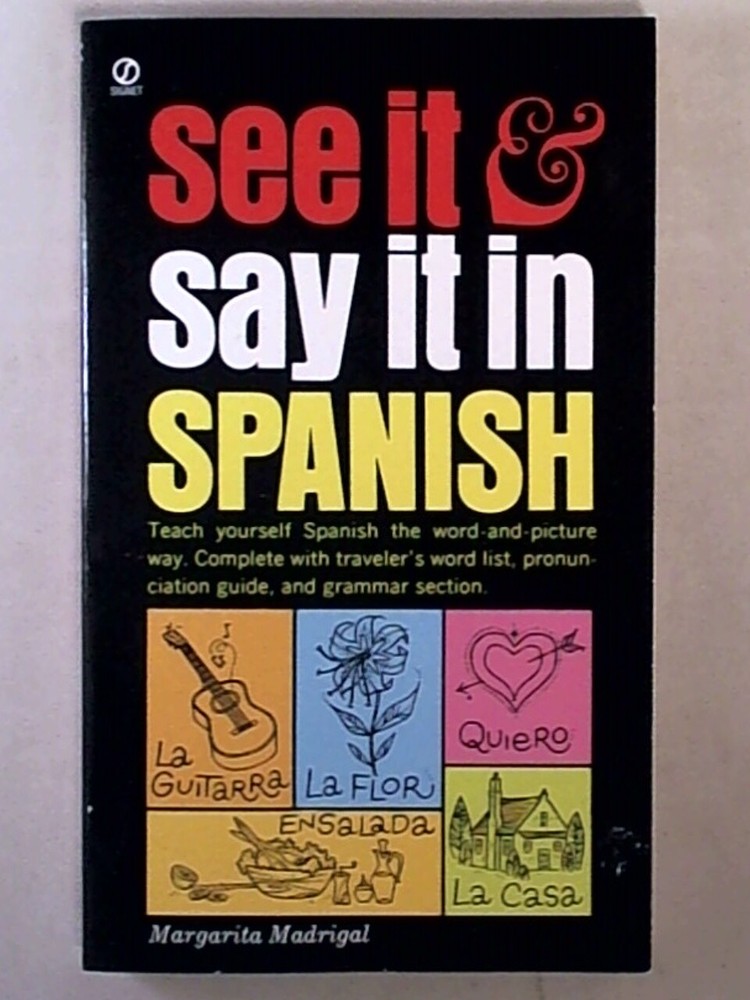 See It and Say It in Spanish by Margarita Madrigal Signet