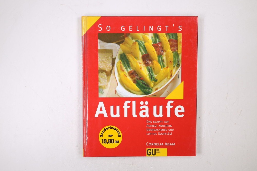 74095 Cornelia Adam AUFLÄUFE das klappt auf Anhieb: knusprig Überbackenes und