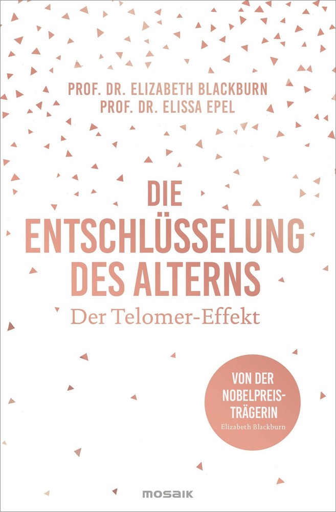 Die Entschlüsselung des Alterns ~ Elissa Epel ~ 9783442392889