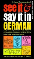 See It and Say It in German by Madrigal, Margarita; Halpert, Inge