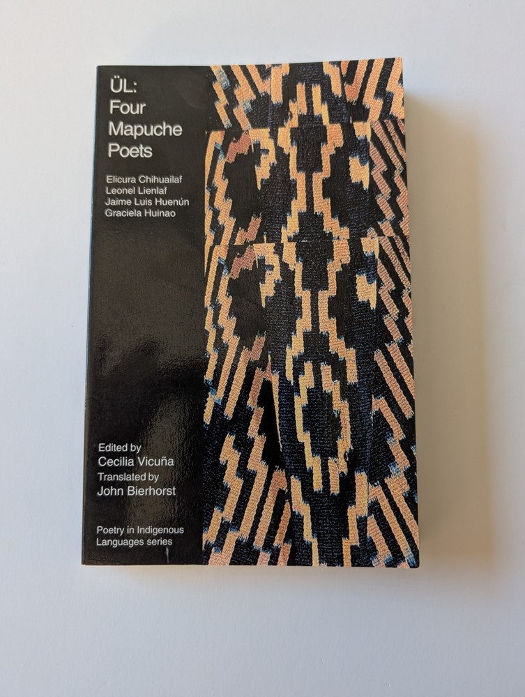 ÜL: Four Mapuche Poets (Poetry in Indigenous Languages) Free Shipping