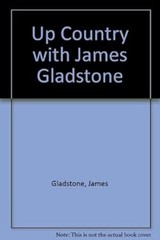 Up Country with James Gladstone Hardcover J. Gladstone