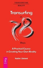 Vadim Zeland Transurfing in 78 Days – A Practical Course in Creating (Paperback)